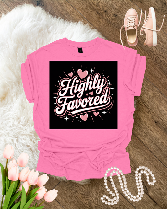 Highly Favored Unisex Tee, Graphic Tshirt, Inspirational Shirt, Positive Vibes Apparel, Gift for Him or Her