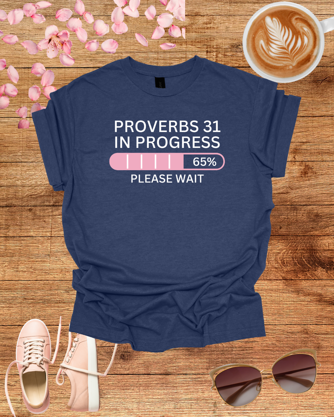 Unisex T-Shirt Proverbs 31 In Progress Funny Inspirational Quote